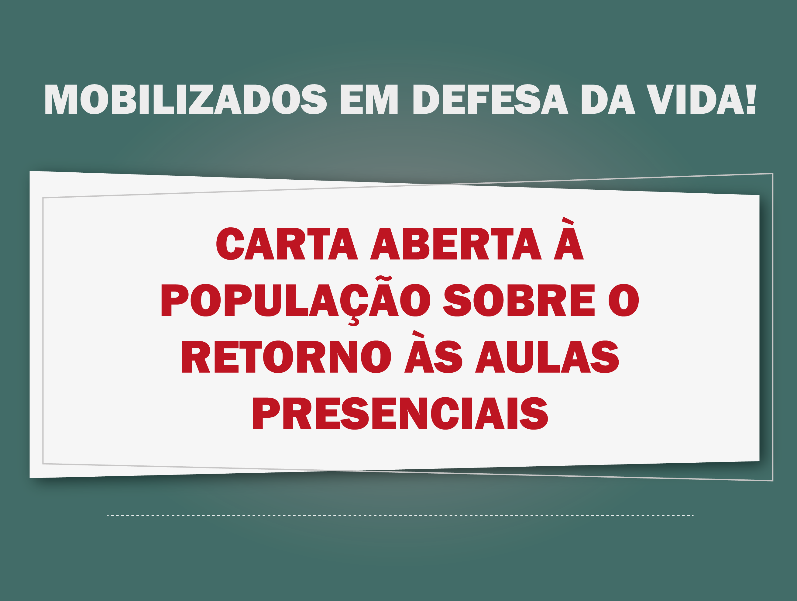 CARTA ABERTA À POPULAÇÃO SOBRE O RETORNO ÀS AULAS PRESENCIAIS